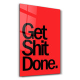 Get Sh*t Done | Designers Collection Glass Wall Art