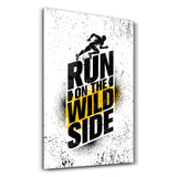 Run on The Wild Side | Motivational Glass Wall Art