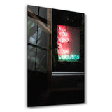 All You Need is | Motivational Glass Wall Art