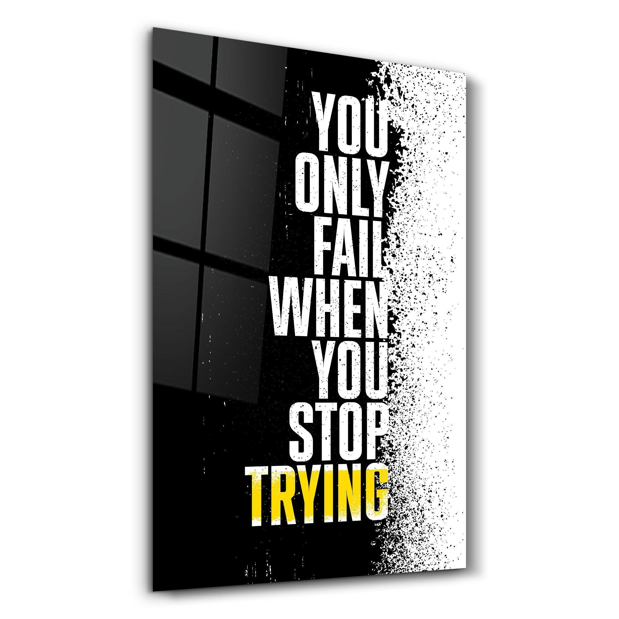 Don't Stop Trying | Designer's Collection Glass Wall Art - Artdesigna