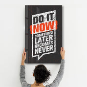 Do It Now | Motivational Glass Wall Art - Artdesigna