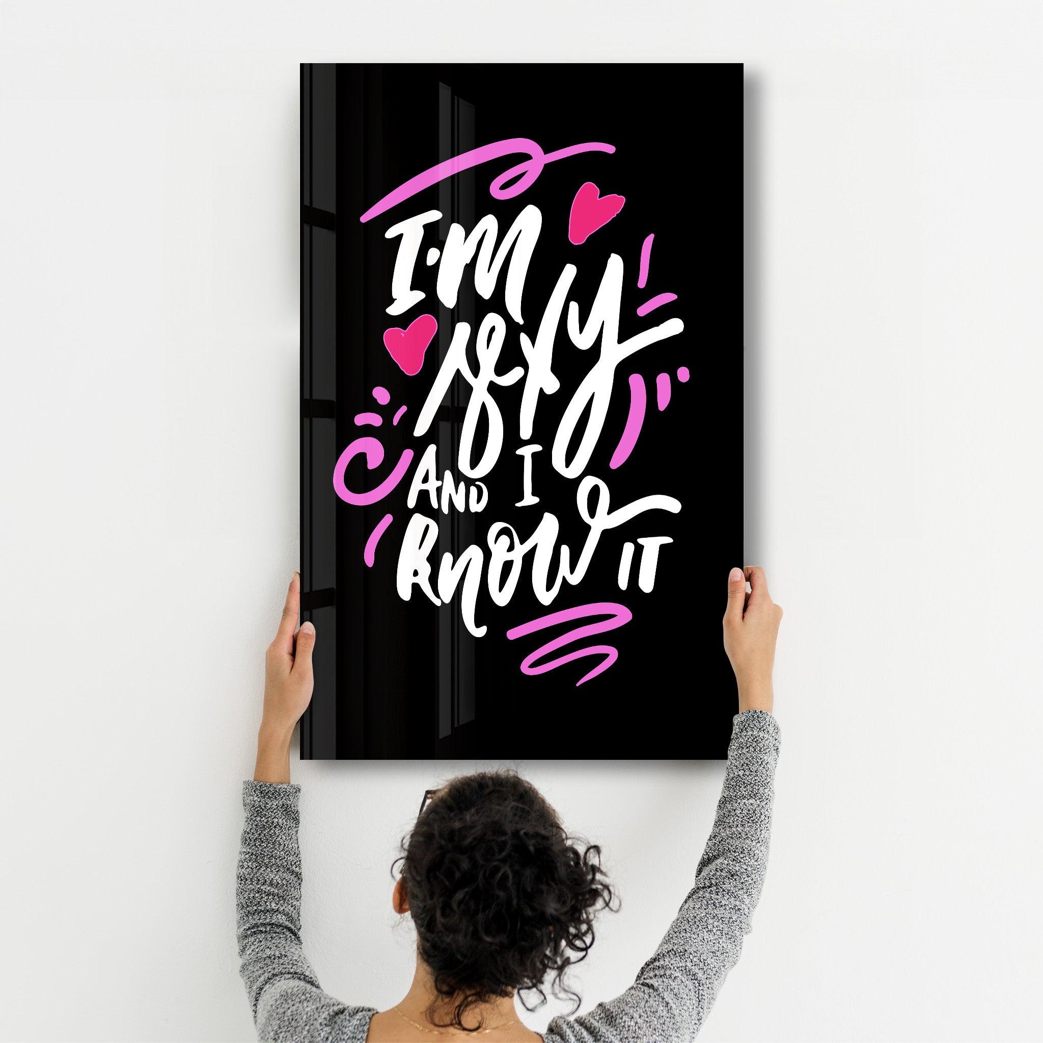 I'm Sexy and I Know it - Black | Motivational Glass Wall Art - Artdesigna