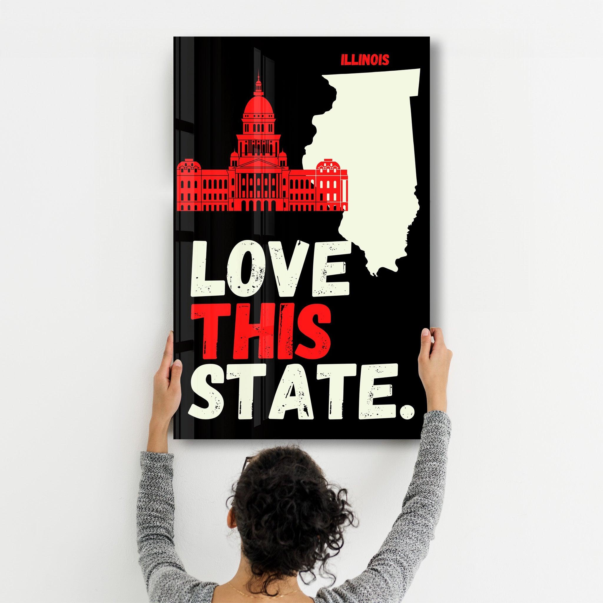 Love This State Illinois | Glass Wall Art - Artdesigna