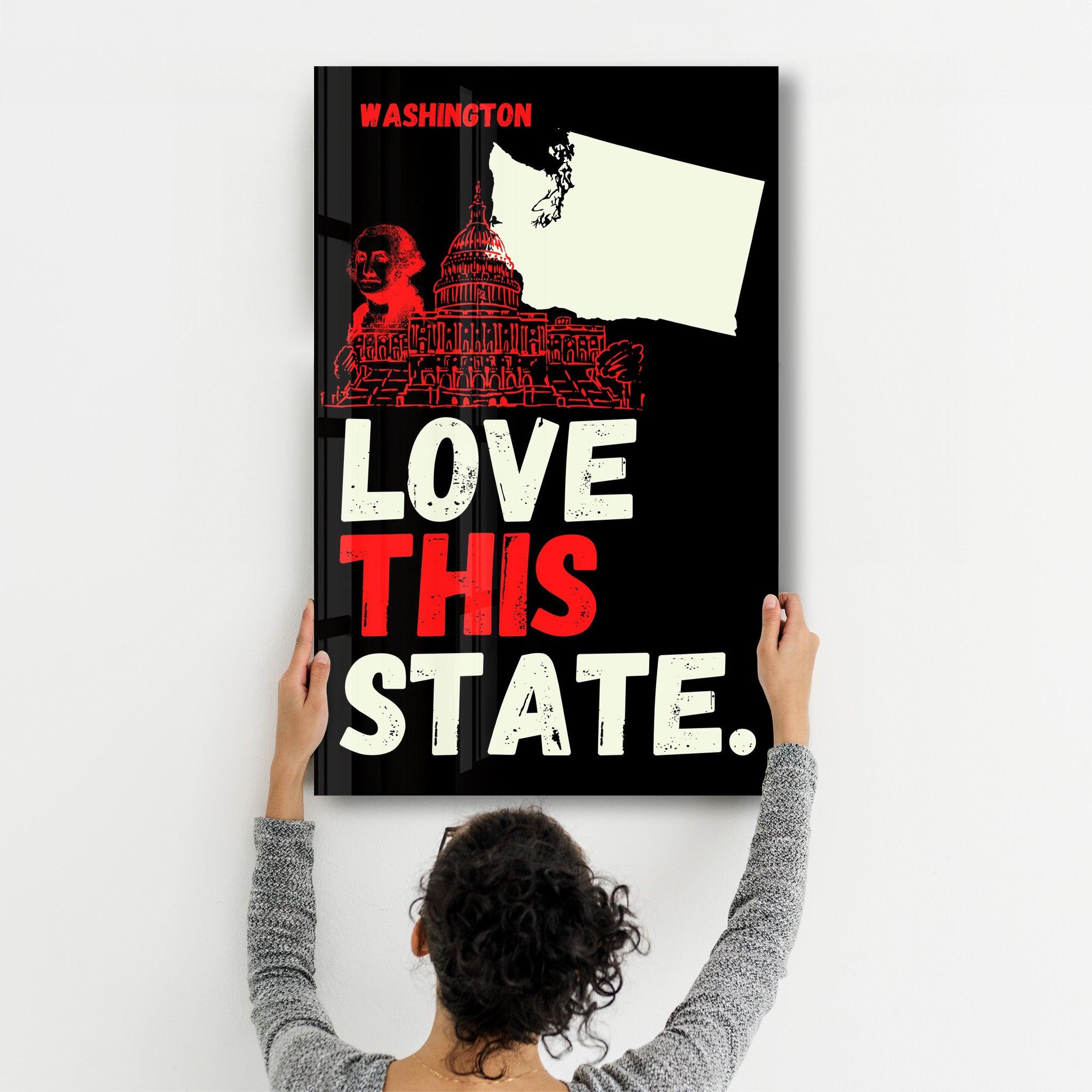 Love This State Washington | Glass Wall Art - Artdesigna