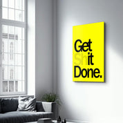 Get It Done Yellow | Designers Collection Glass Wall Art - Artdesigna