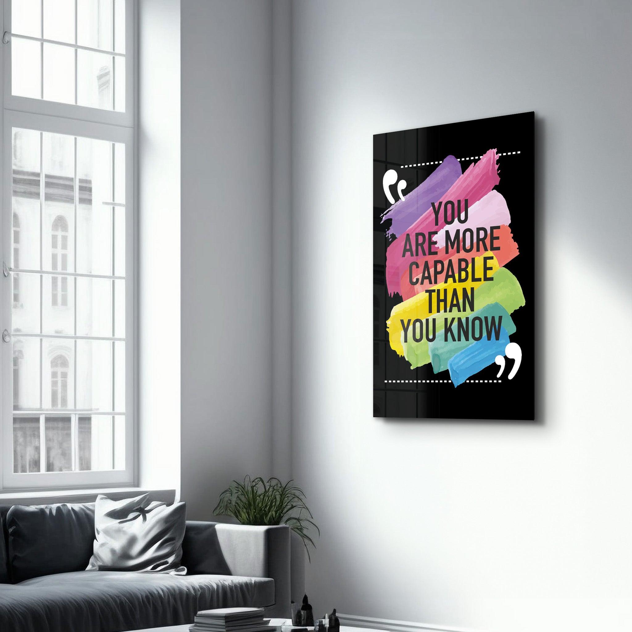 You Are More Capable Than You Know | Glass Wall Art - Artdesigna