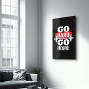 Go Hard | Motivational Glass Wall Art - Artdesigna