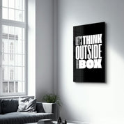 Think Outside the Box | Motivational Glass Wall Art - Artdesigna