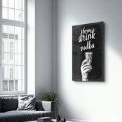 Born to Drink - Vodka | Glass Wall Art - Artdesigna