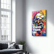 I Wanna Thank Me | Glass Wall Art - Artdesigna