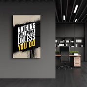 Nothing Will Work Unless You Do | Motivational Glass Wall Art - Artdesigna