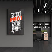 Do It Now | Motivational Glass Wall Art - Artdesigna