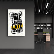 The Idea | Motivational Glass Wall Art - Artdesigna