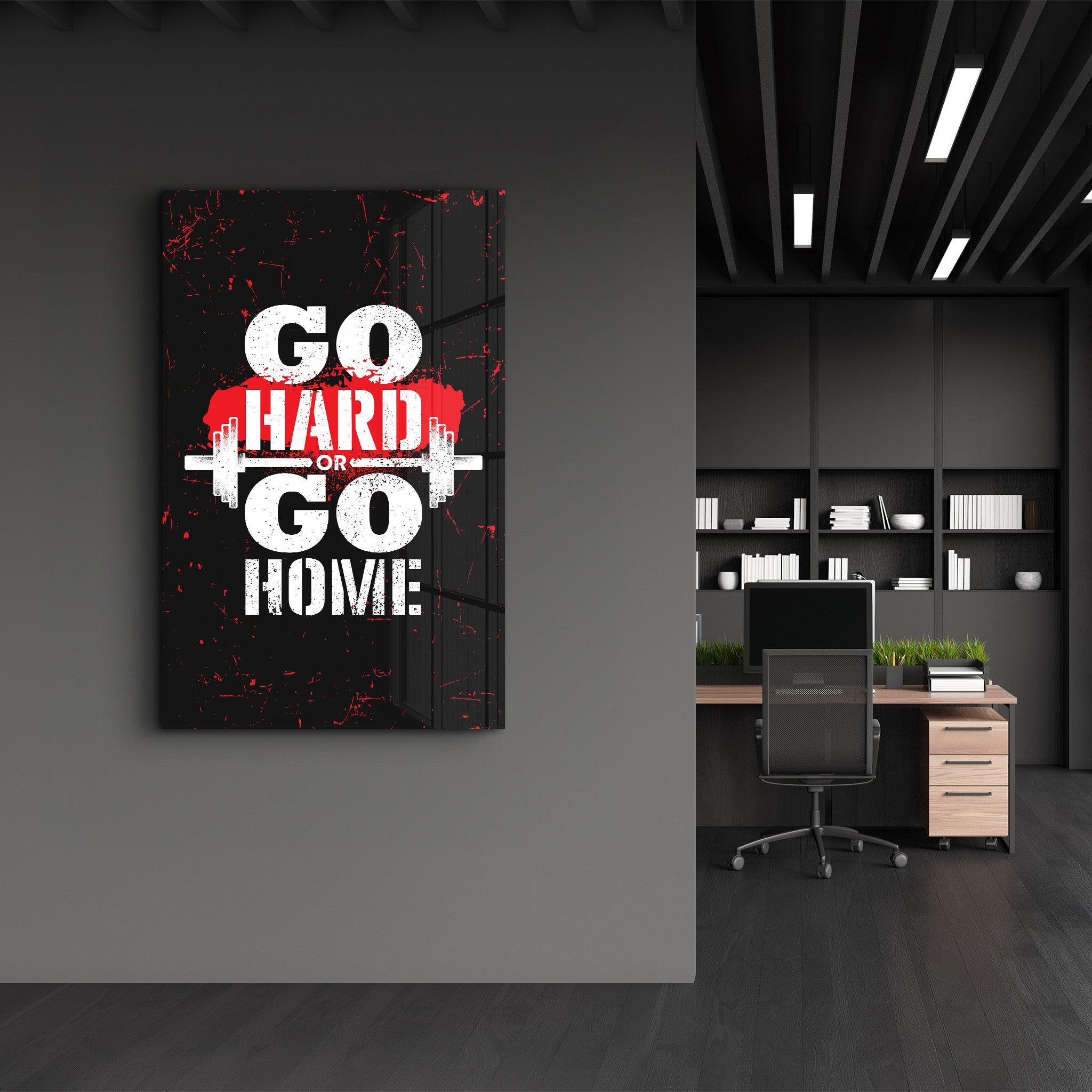 Go Hard | Motivational Glass Wall Art - Artdesigna