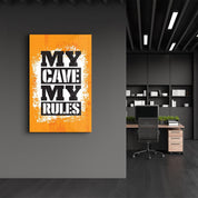 My Cave My Rules | Motivational Glass Wall Art - Artdesigna