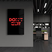 Don't Quit and Do It | Motivational Glass Wall Art - Artdesigna