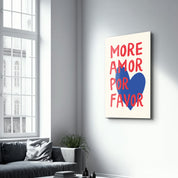 More Amor Por Favor | Glass Wall Art - Artdesigna