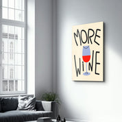 More Wine | Glass Wall Art - Artdesigna