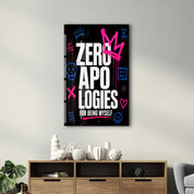Zero Apologies | Glass Wall Art