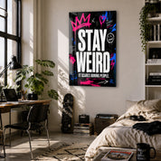 Stay Weird 2 | Glass Wall Art