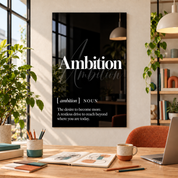 Ambition Definition glass wall art by Artdesigna, black and white typography print in a home office