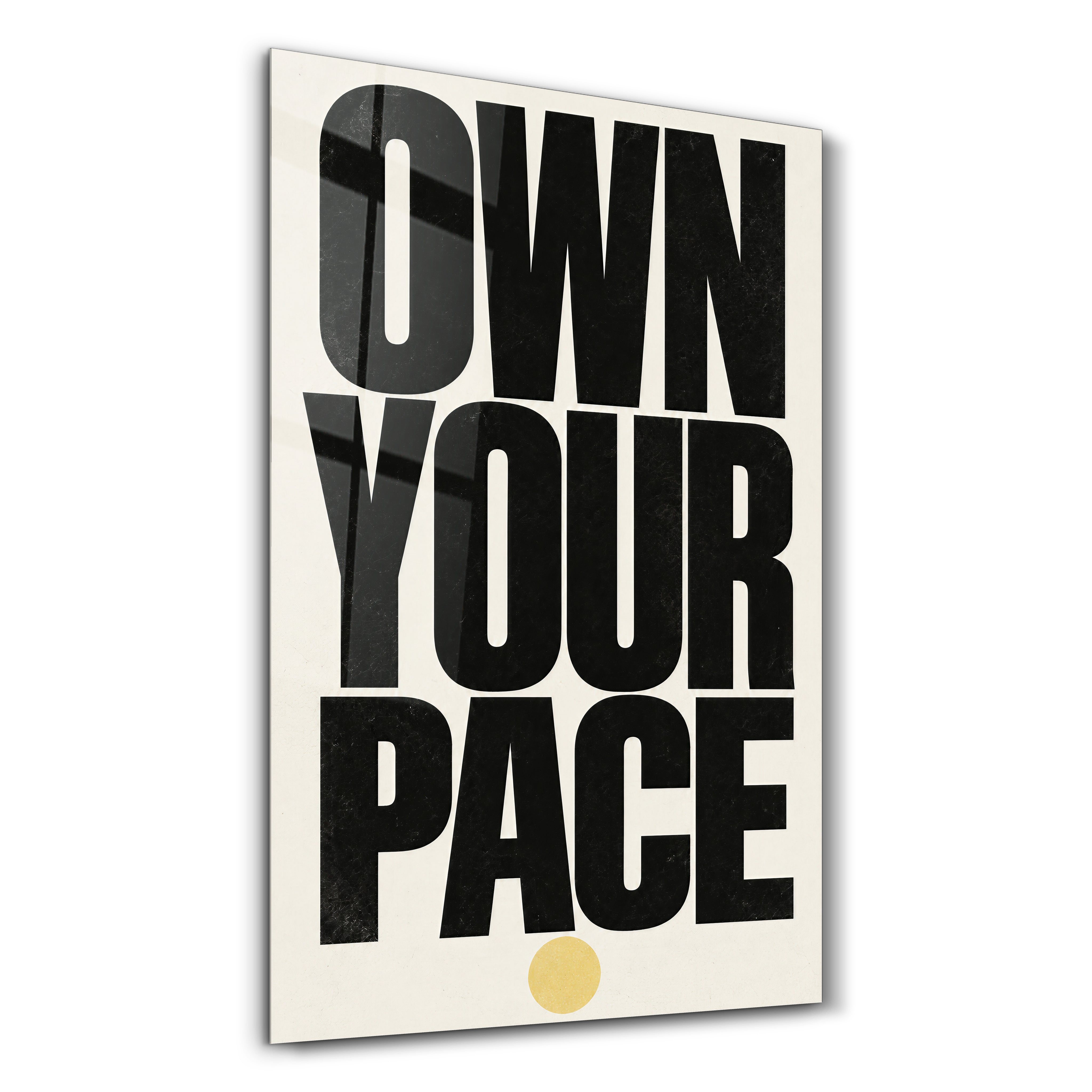 Artdesigna Own Your Pace glass wall art with minimalist typography design