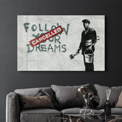 Banksy - Follow Your Dreams-Cancelled | Glass Wall Art - Artdesigna