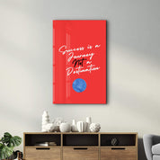 Success is a Journey | Motivational Collection Glass Wall Art