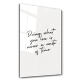 Doing What You Love - Motivational Glass Wall Art