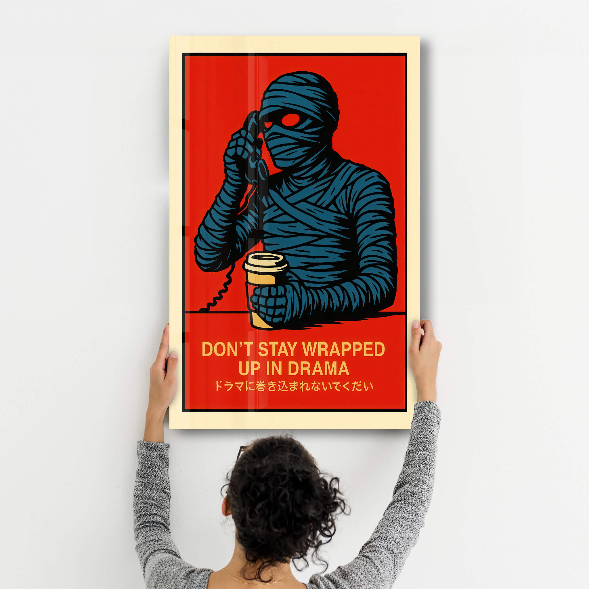 Don't Stay Wrapped Up in Drama - Glass Wall Art