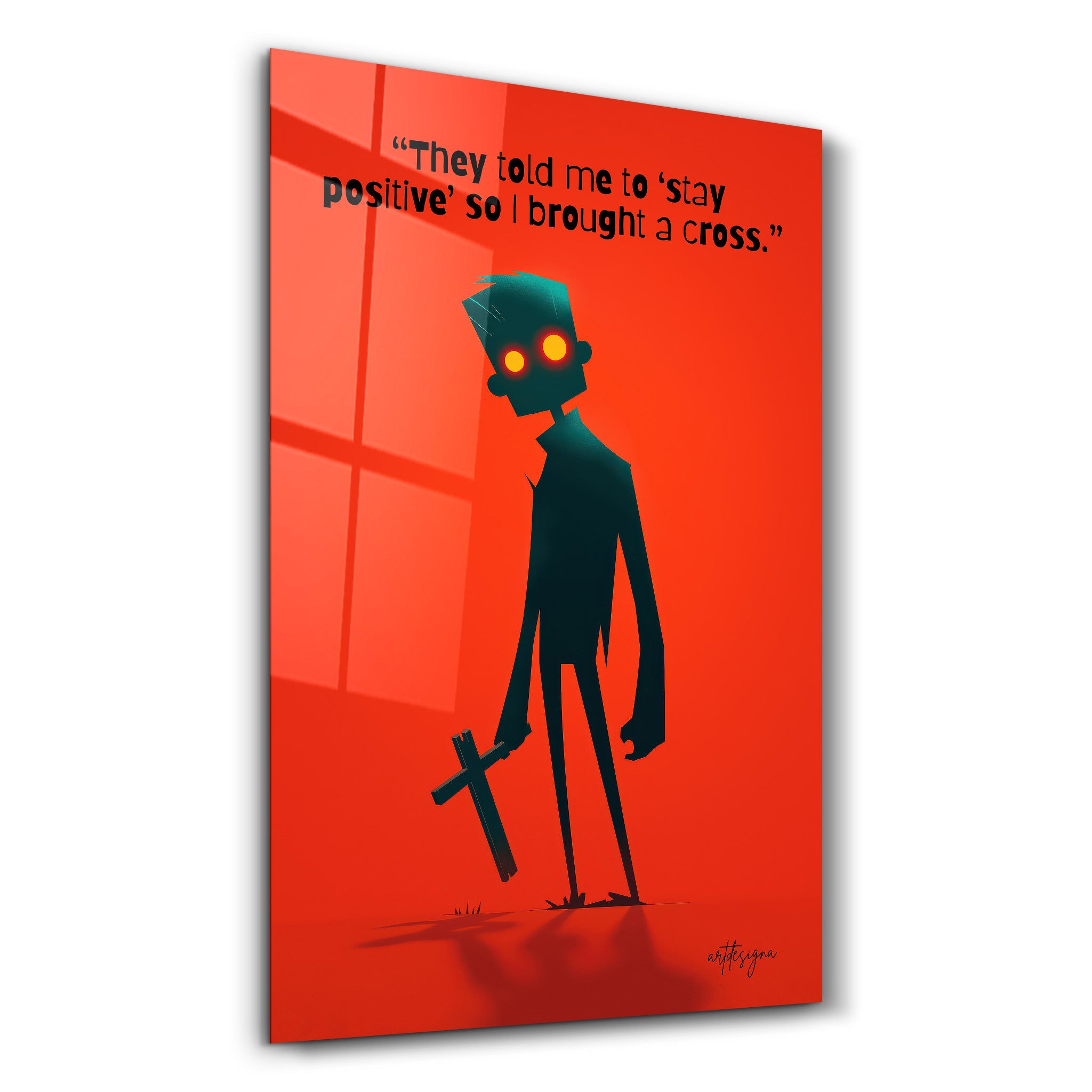 Stay Positive (But Make It Gothic) - Glass Wall Art