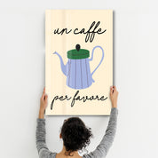 Un Caffe Per Favore | Glass Wall Art