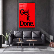 Get It Done | Designers Collection Glass Wall Art - Artdesigna