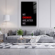 ・"My Enemies Are After Me"・Designers Collection Glass Wall Art - ArtDesigna Glass Printing Wall Art