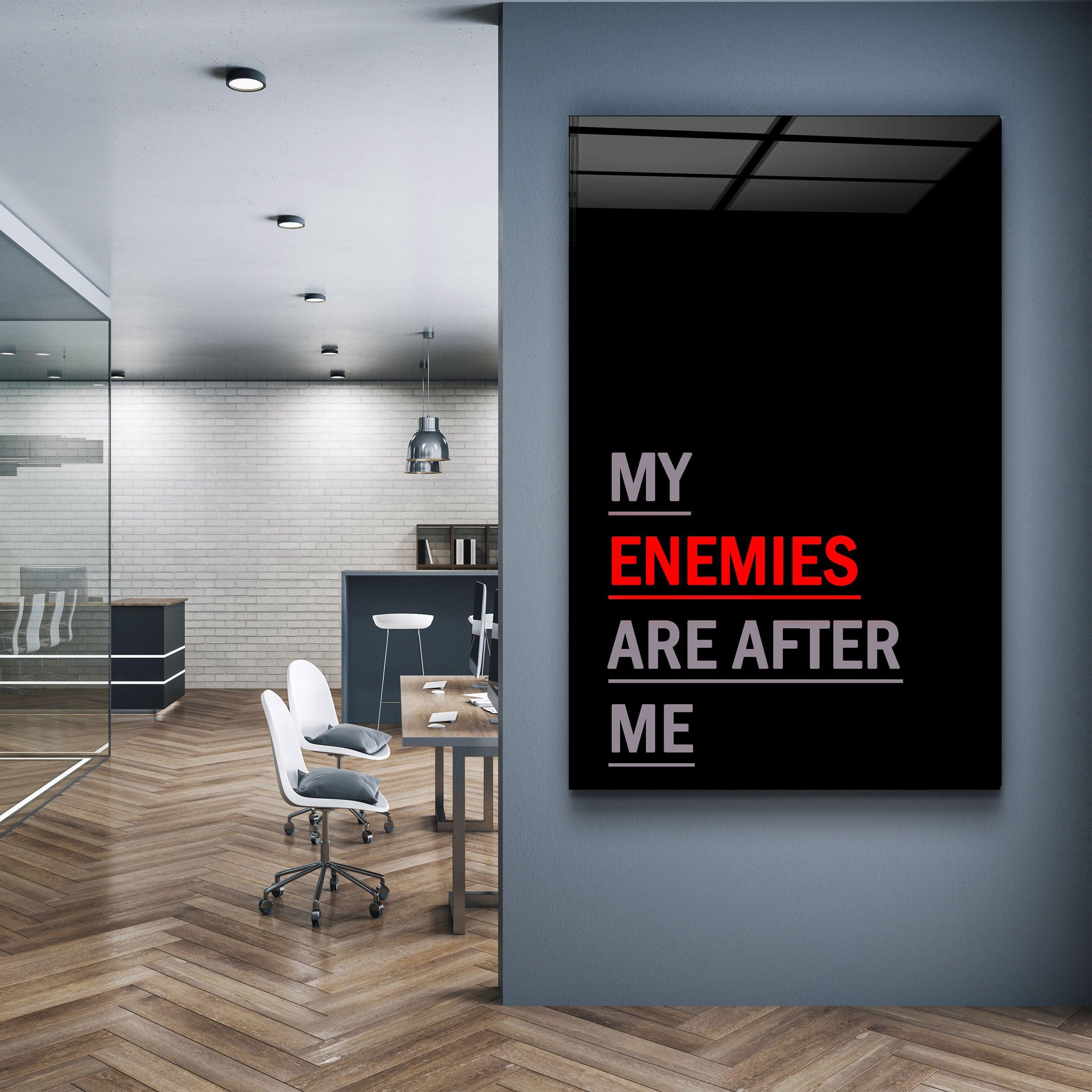 ・"My Enemies Are After Me"・Designers Collection Glass Wall Art - ArtDesigna Glass Printing Wall Art