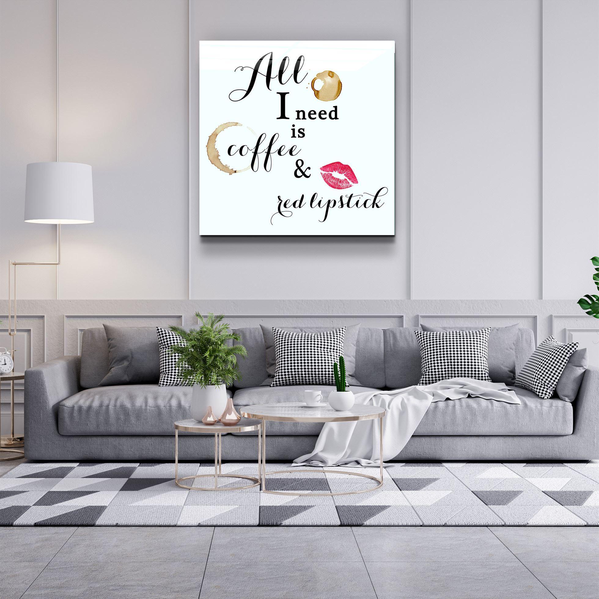 ・"All I need is coffee and red lipstick"・Glass Wall Art - ArtDesigna Glass Printing Wall Art