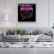・"Always Believe in the Impossible-Pink"・Glass Wall Art - ArtDesigna Glass Printing Wall Art