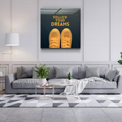・"Follow Your Dreams"・Glass Wall Art - ArtDesigna Glass Printing Wall Art