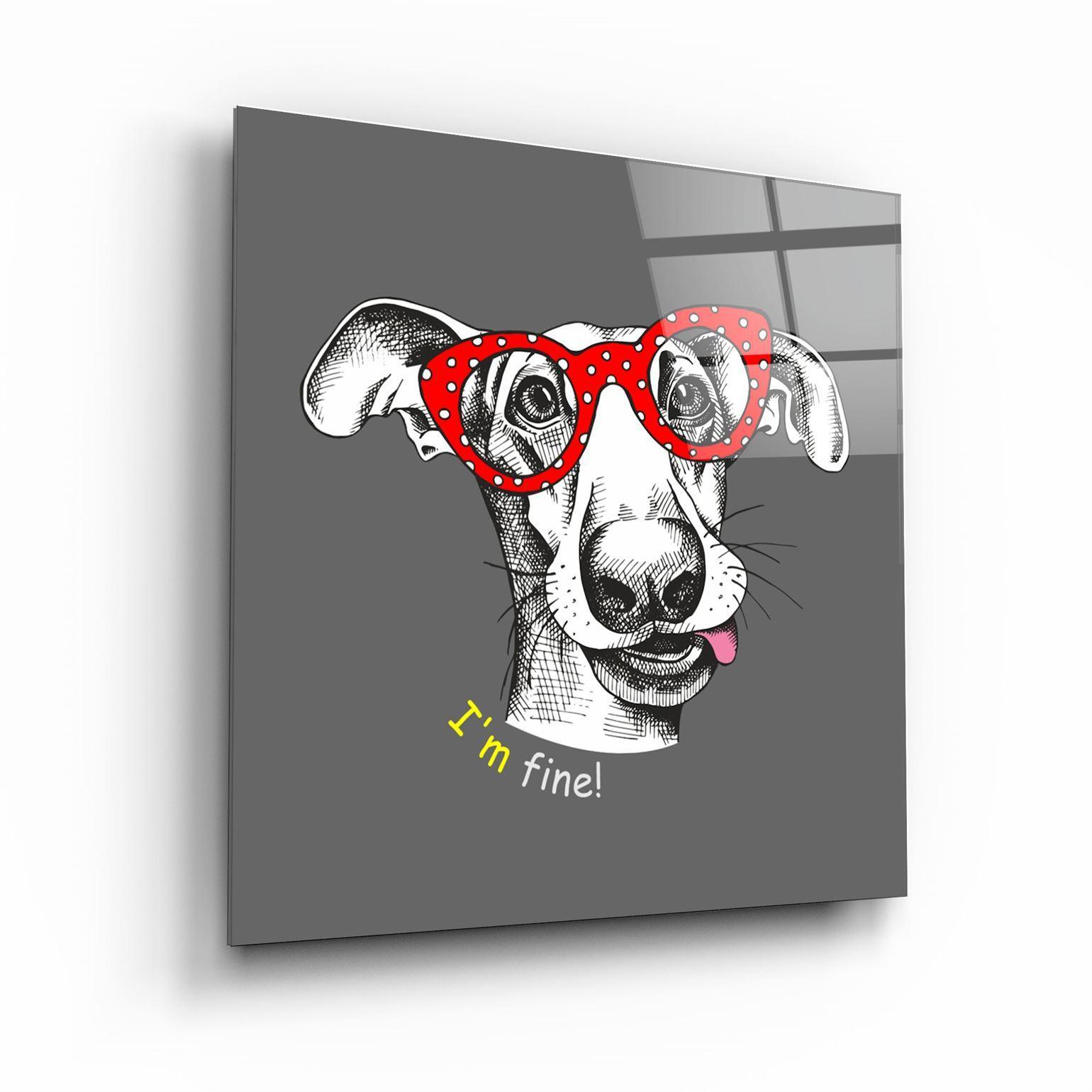 ・"I'm Fine"・Glass Wall Art - ArtDesigna Glass Printing Wall Art