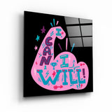 I can I will | Glass Wall Art