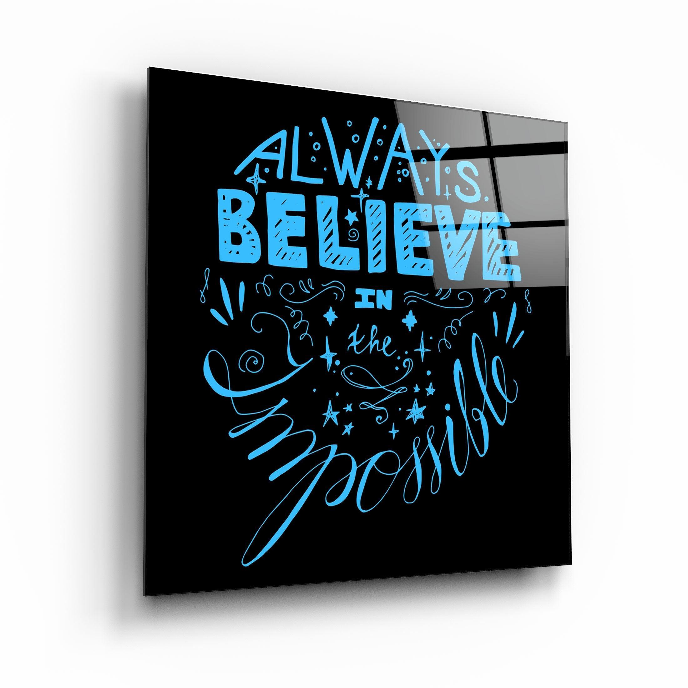 ・"Always Believe in the Impossible-Blue"・Glass Wall Art - ArtDesigna Glass Printing Wall Art