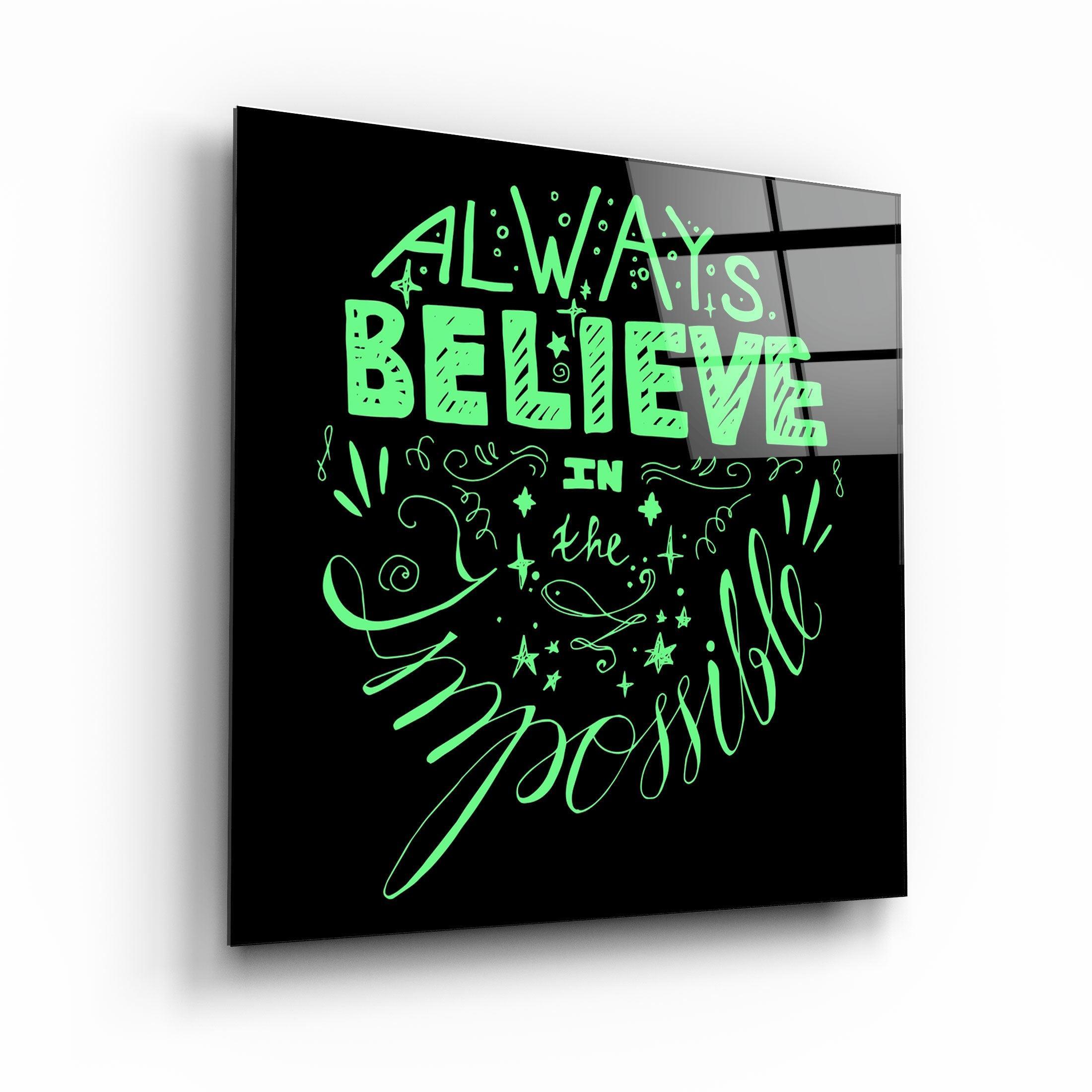 ・"Always Believe in the Impossible-Green"・Glass Wall Art - ArtDesigna Glass Printing Wall Art