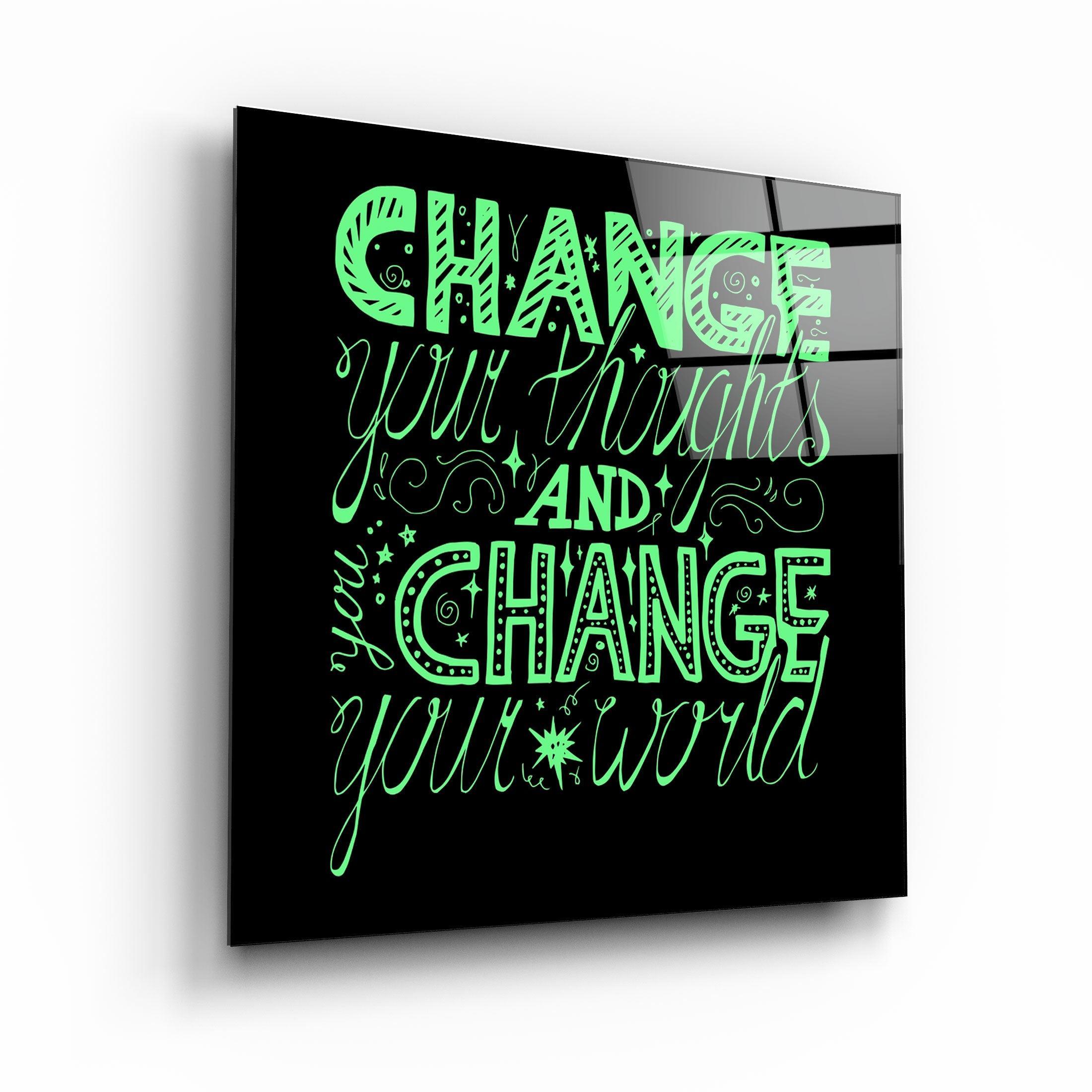 ・"Change Your World - Green"・Glass Wall Art - ArtDesigna Glass Printing Wall Art