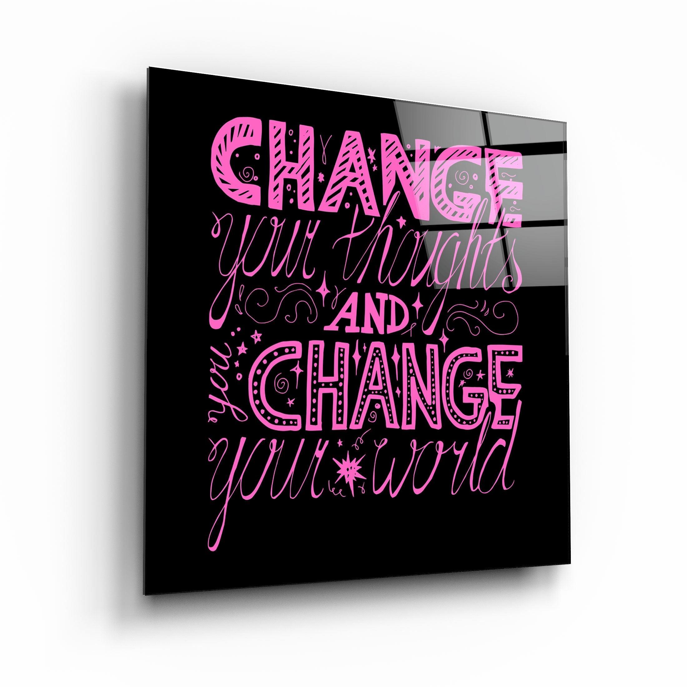 ・"Change Your World - Pink"・Glass Wall Art - ArtDesigna Glass Printing Wall Art