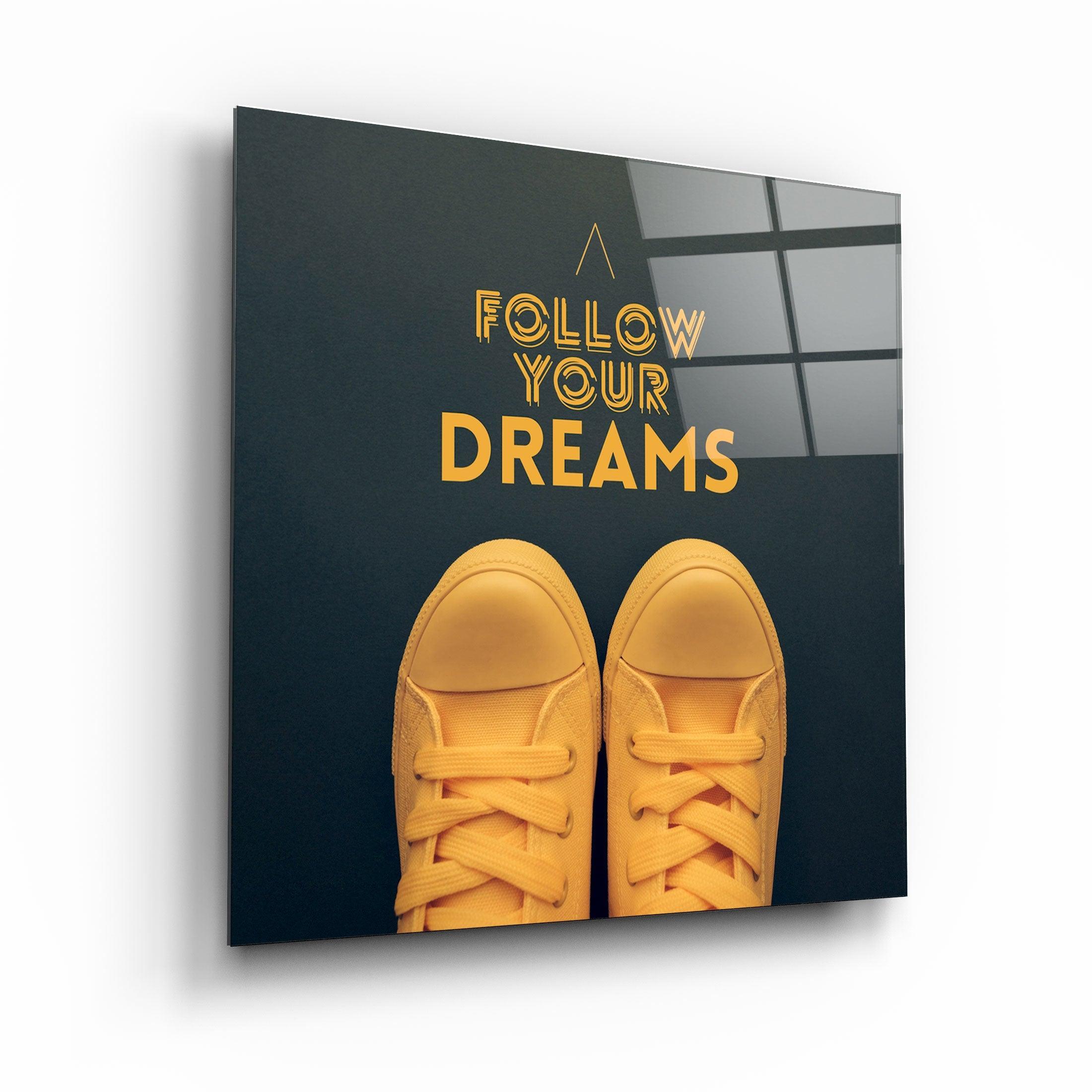 ・"Follow Your Dreams"・Glass Wall Art - ArtDesigna Glass Printing Wall Art