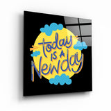 Today is a New Day | Glass Wall Art