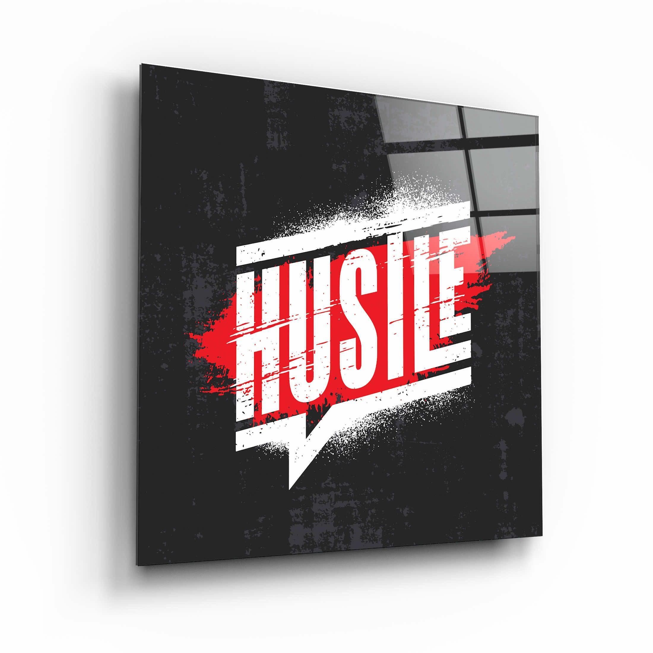 ."Hustle". Motivational Glass Wall Art - ArtDesigna Glass Printing Wall Art