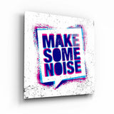 Make Some Noise | Glass Wall Art