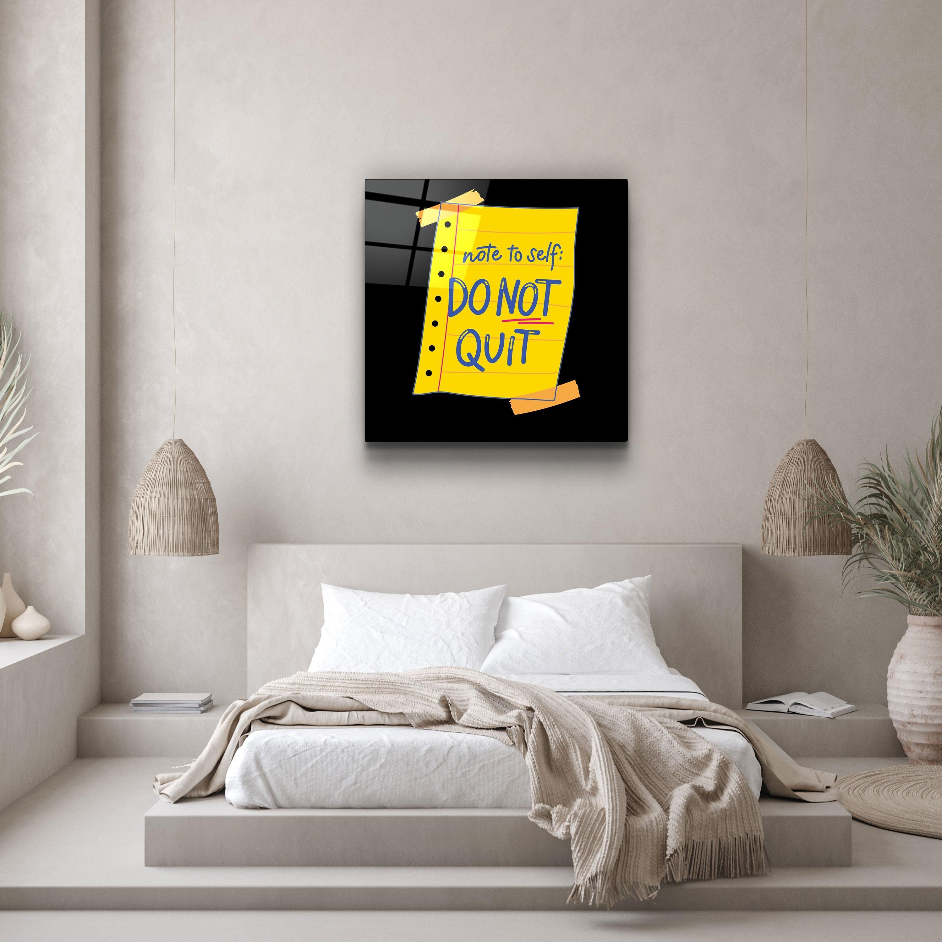 ・"Do Not Quit"・Glass Wall Art - ArtDesigna Glass Printing Wall Art