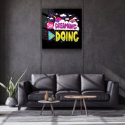 ・"Stop Dreaming Start Doing"・Glass Wall Art - ArtDesigna Glass Printing Wall Art